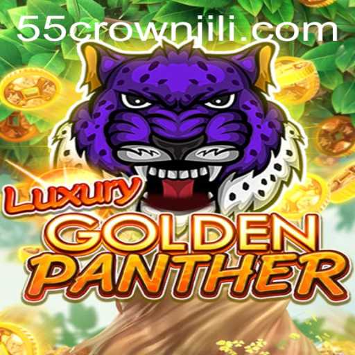 Exploring the Thrills of LUXURYGOLDENPANTHER: A CrownJili Adventure